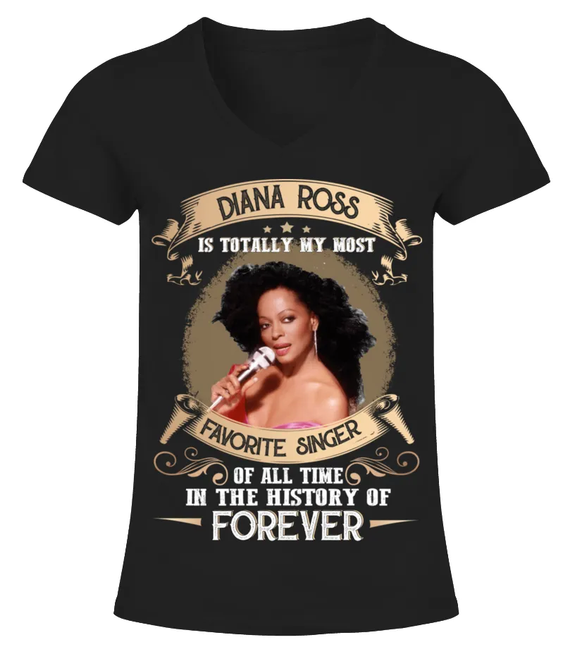 DIANA ROSS IS TOTALLY MY MOST FAVORITE SINGER OF ALL TIME IN THE HISTORY OF FOREVER Camiseta cuello pico Mujer