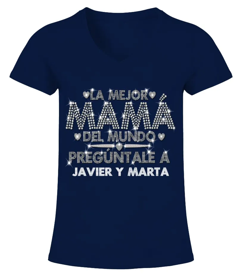 La mejor mamá del mundo, pregúntale a Javier y Marta Camiseta cuello pico Mujer